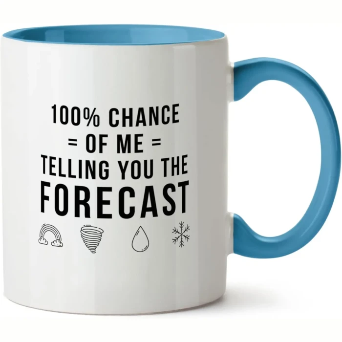 100 Percent Chance Of Me Telling You The Forecast Mug - Image 2