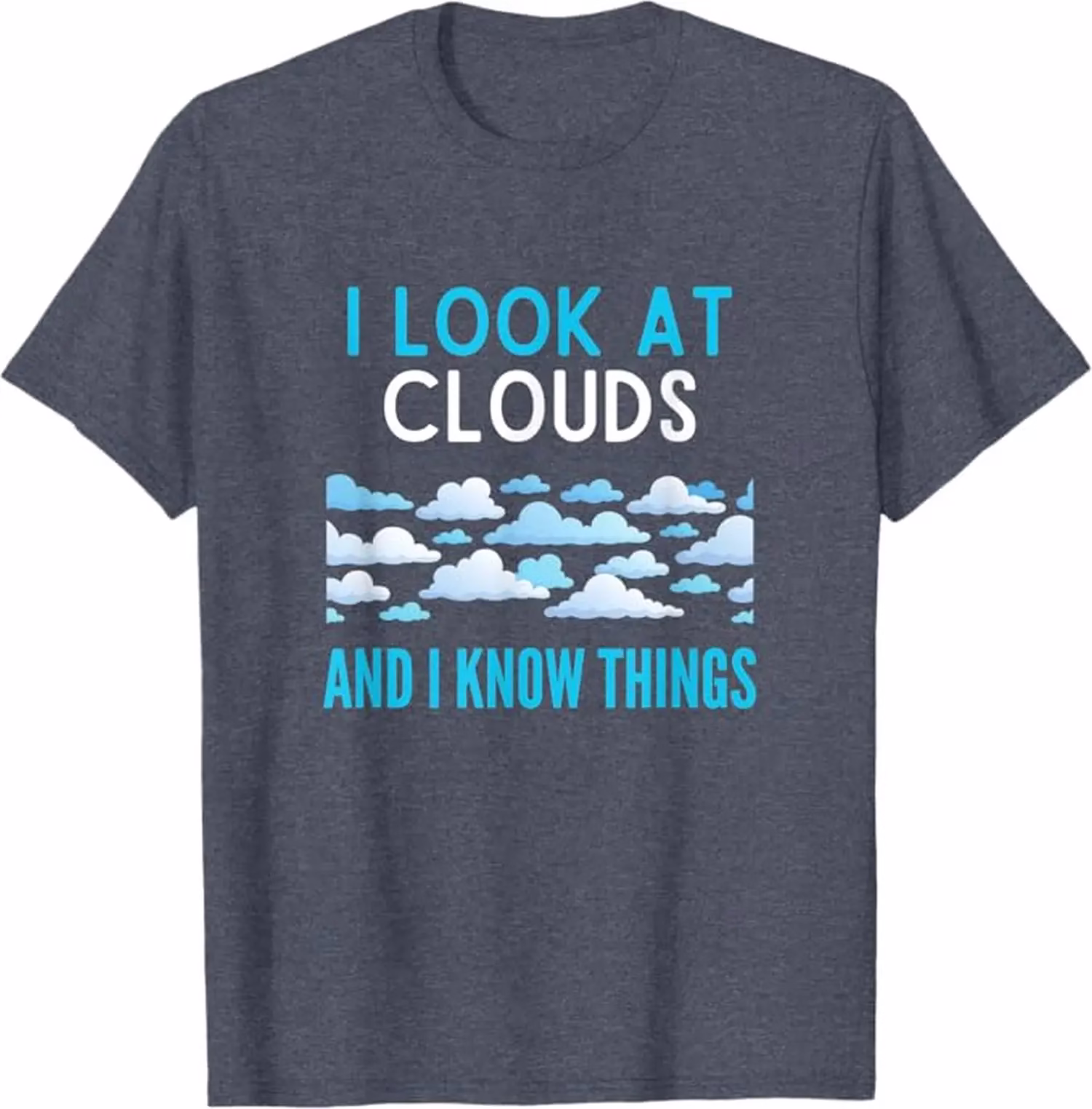 I Look At Clouds And I Know Things T-Shirt - Image 2